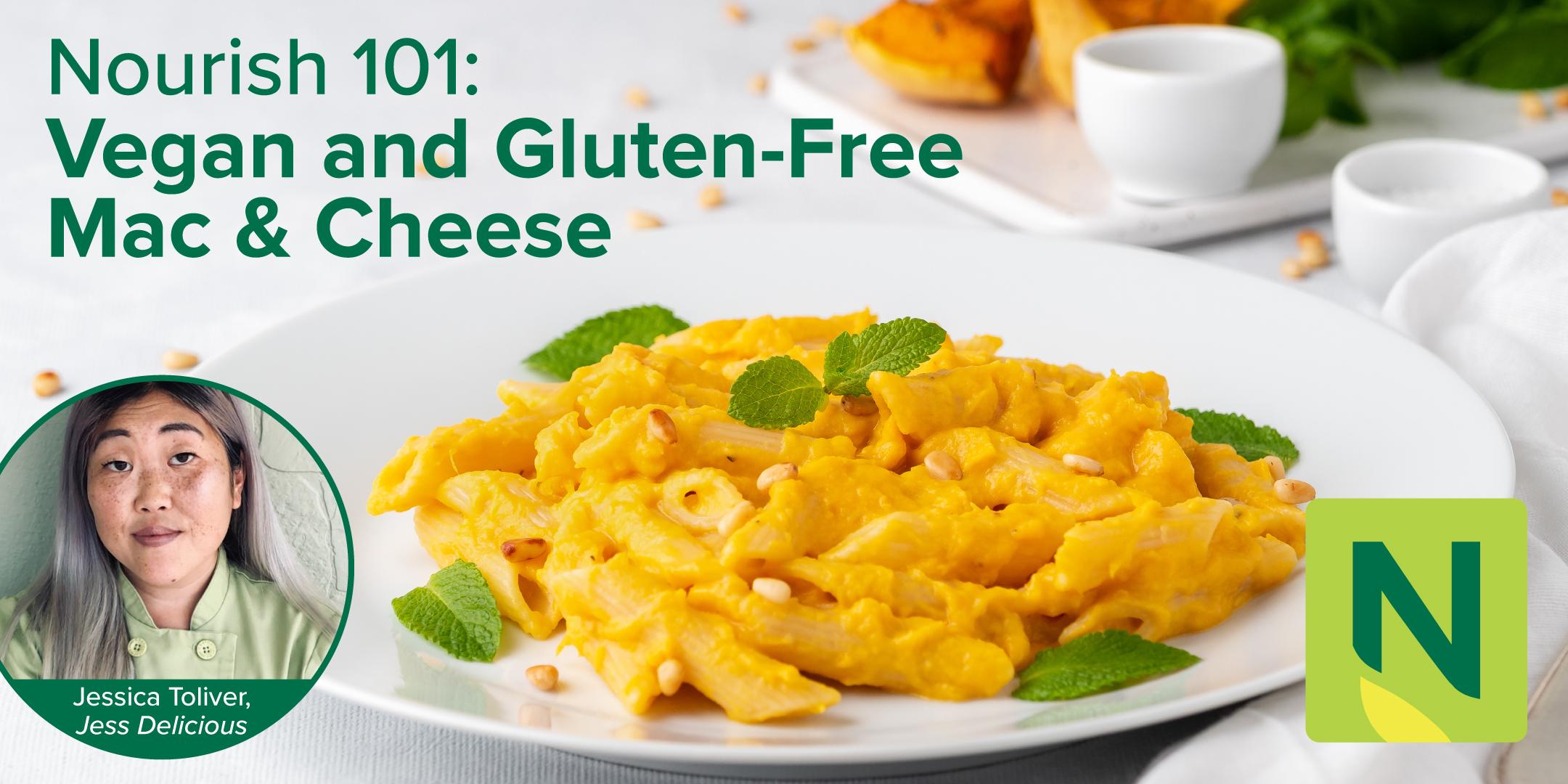 Nourish 101: Vegan and Gluten-Free Mac & Cheese