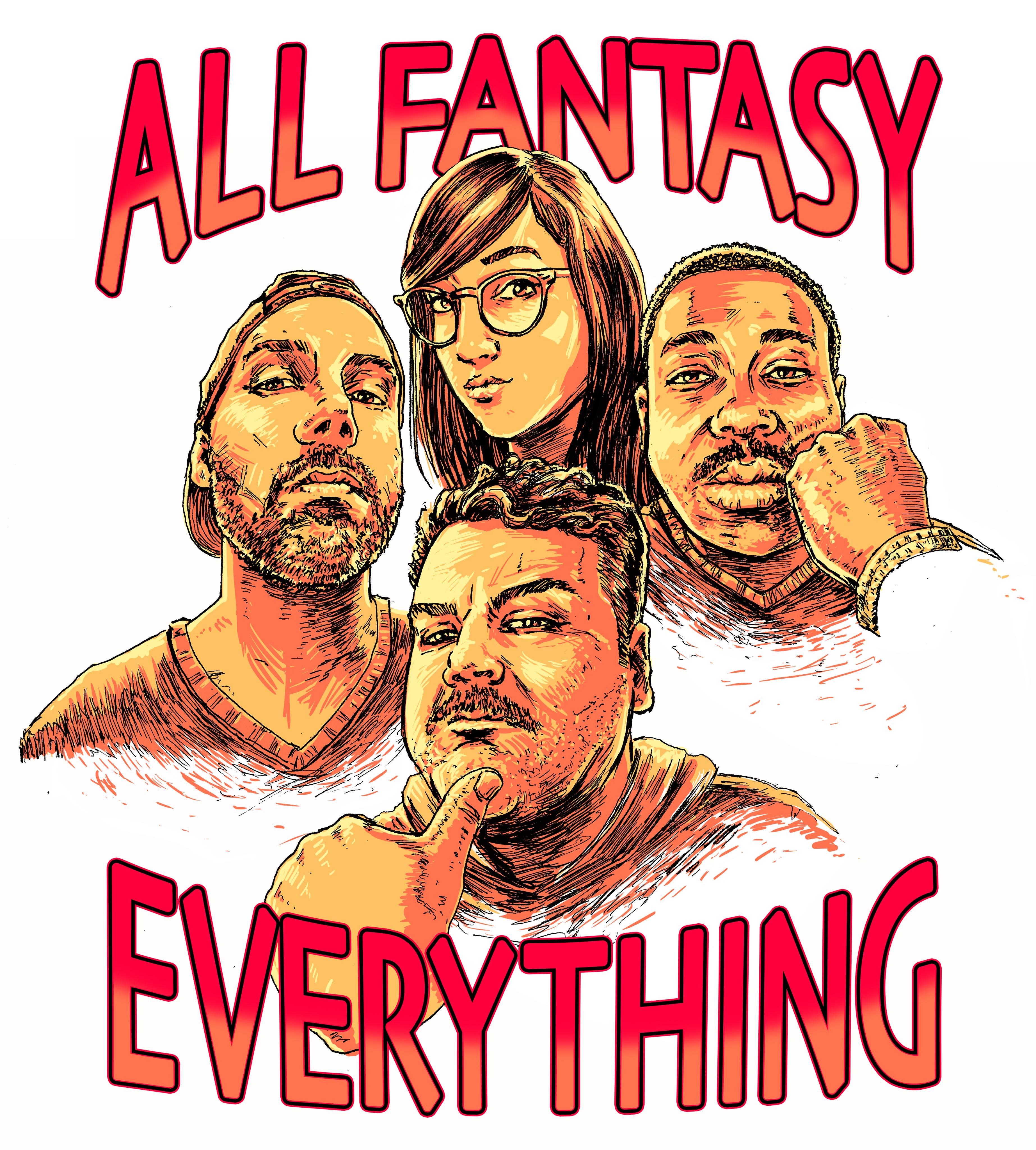ALL FANTASY EVERYTHING with Ian Karmel (Late Late Show Head Writer, CONAN)