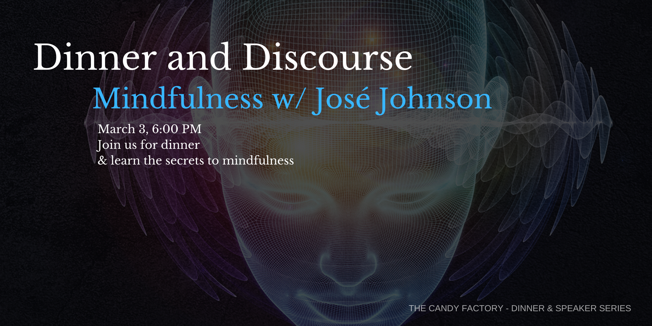 Dinner and Discourse - Mindfulness with Jose Johnson