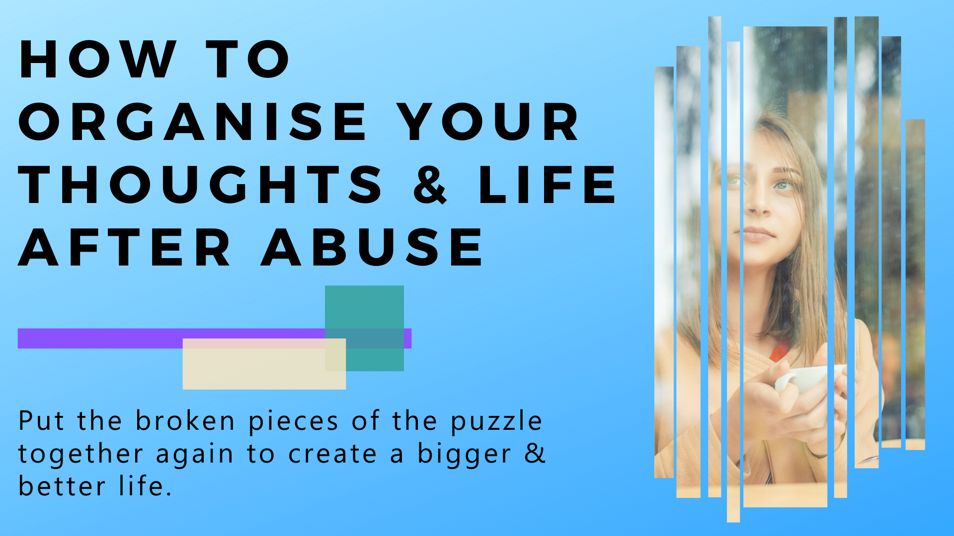 How To Organise Your Thoughts & Life After Abuse