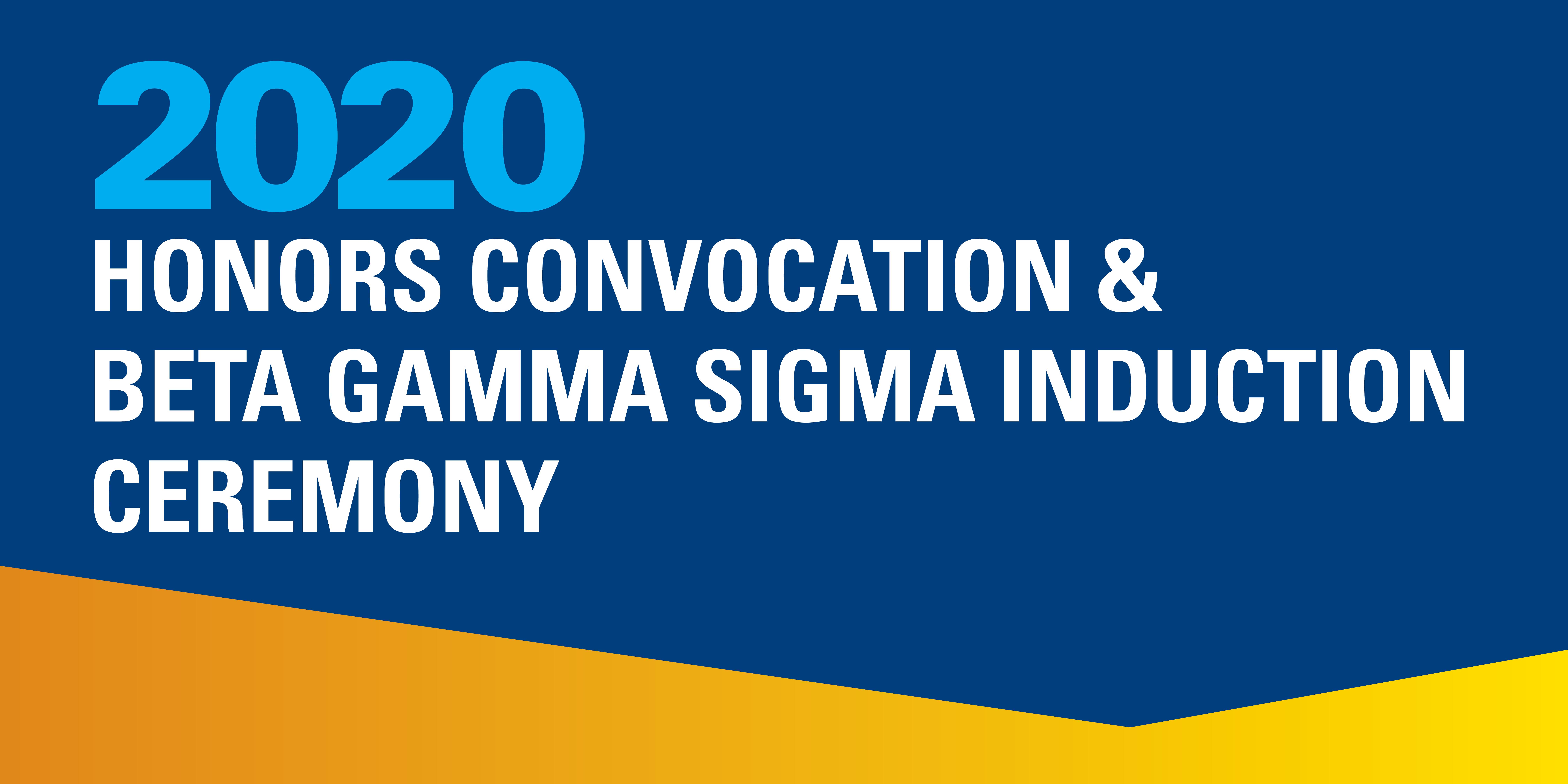 2020 Honors Convocation & Beta Gamma Sigma Induction Ceremony