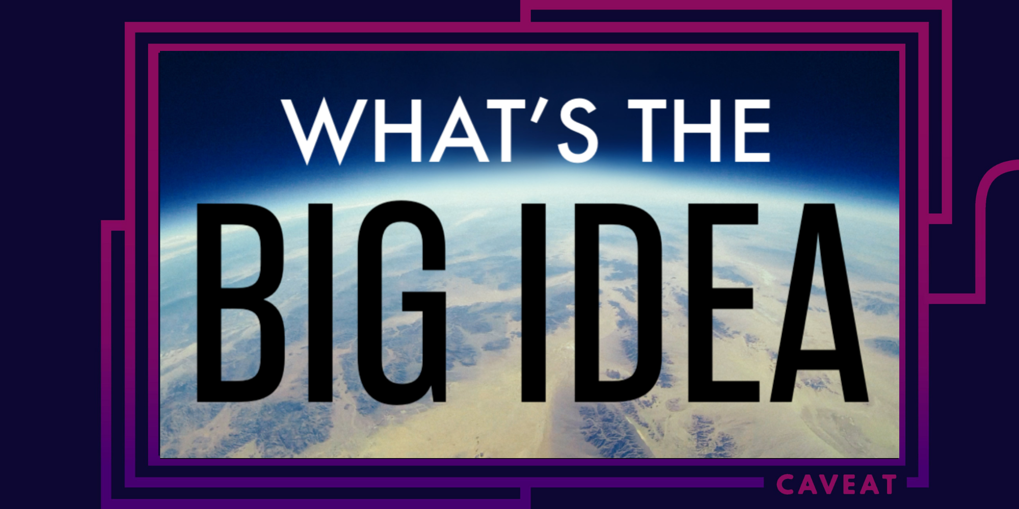 What's the Big Idea