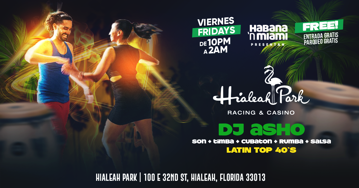 La Descarga Cubana y Latina del Hialeah Park & Casino. Todos Los Viernes!
