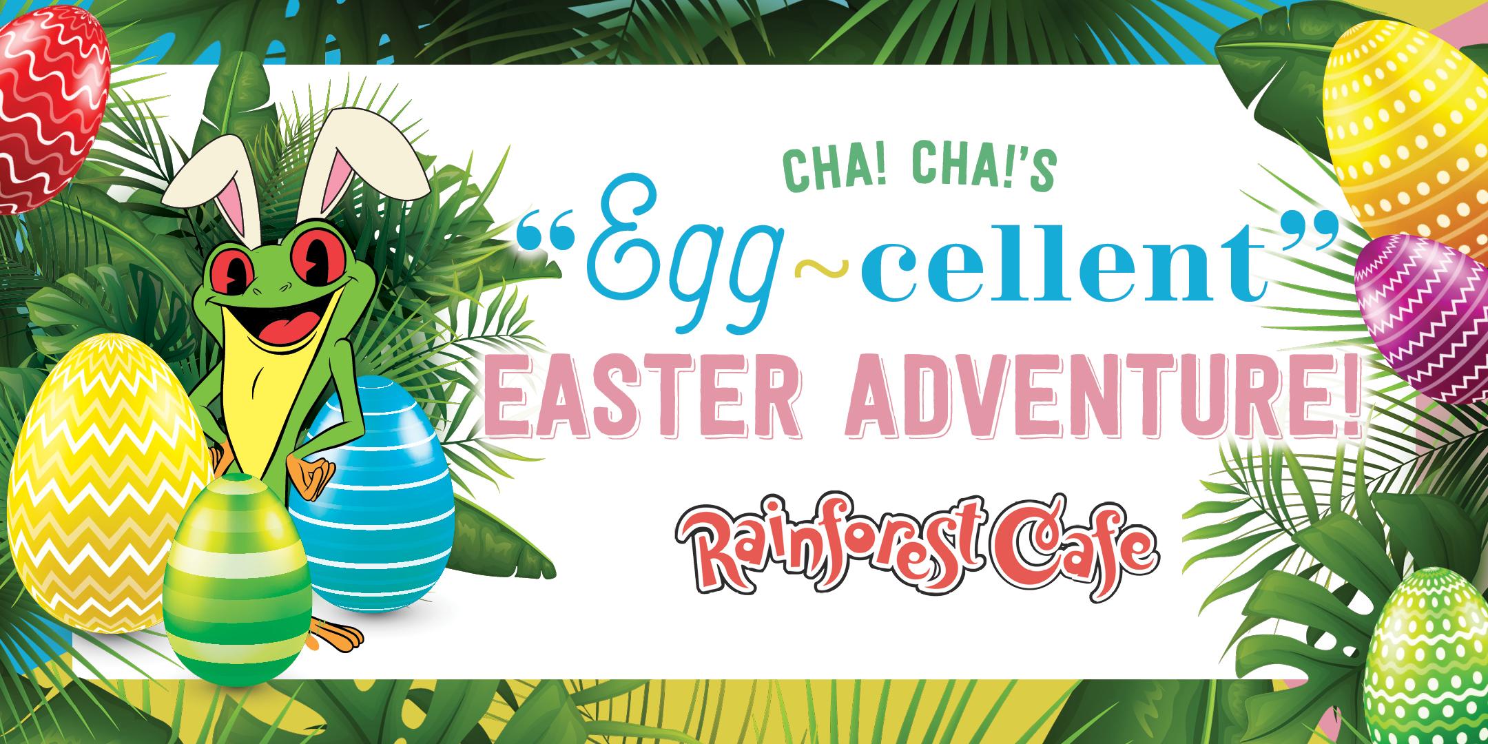Cha! Cha!'s Egg-Cellent Easter Adventure - Rainforest Cafe Arizona Mills 