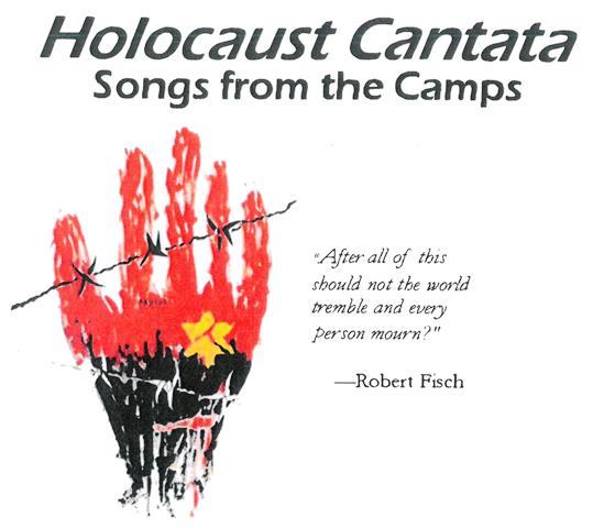 HOLOCAUST CANTATA: Songs from the Camps - by Donald McCullough
