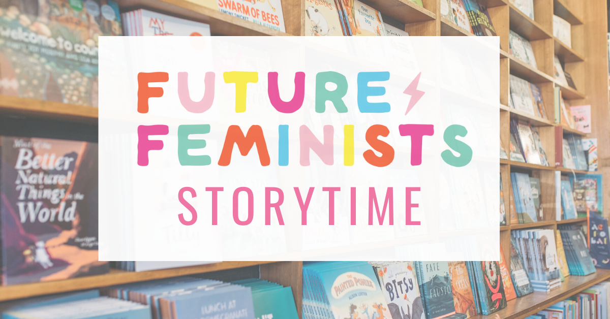 Future Feminists Storytime