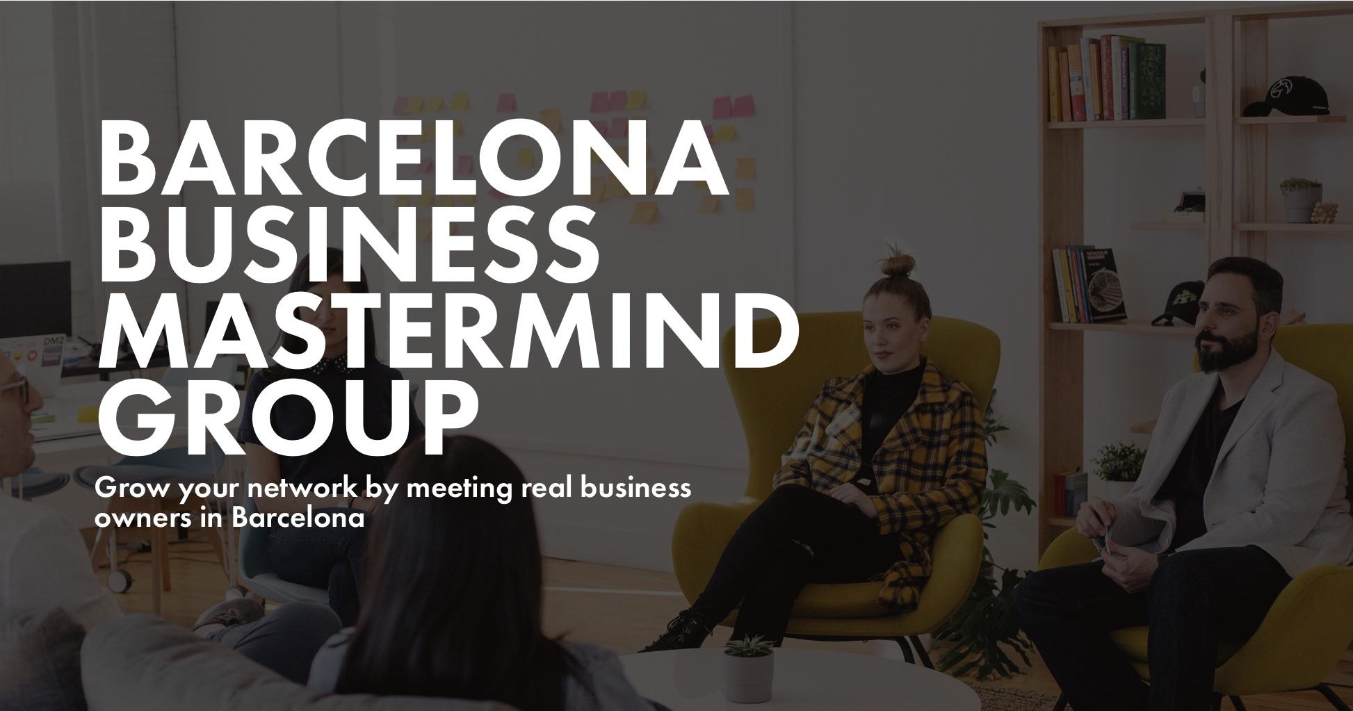 Business Mastermind Group. Meet Independent Business Builders in Barcelona