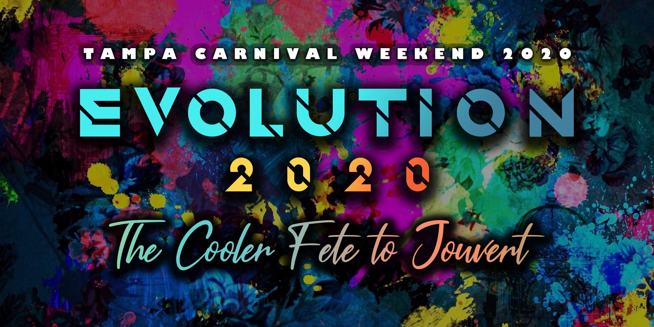 EVOLUTION 2020 (Tampa Carnival Weekend)