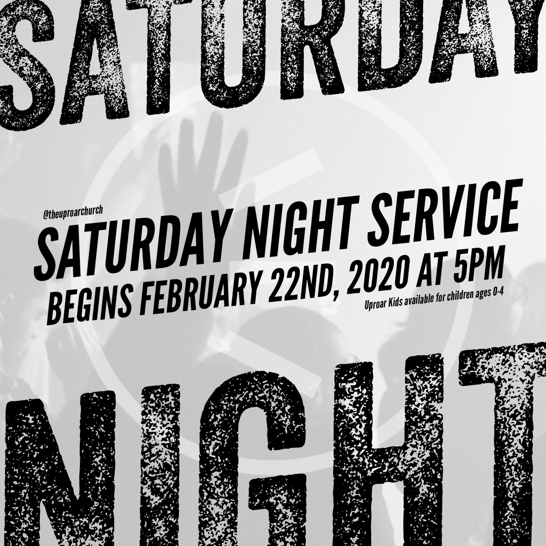 Uproar Church Presents: Saturday Night Service