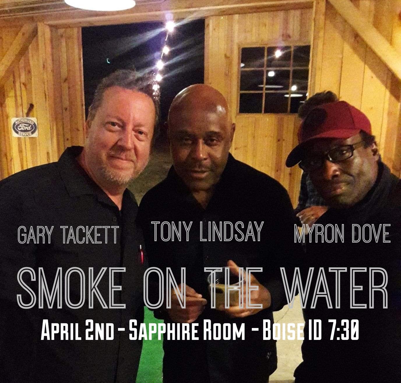 Smoke On The Water: Gary Tackett, Tony Lindsay & Myron Dove