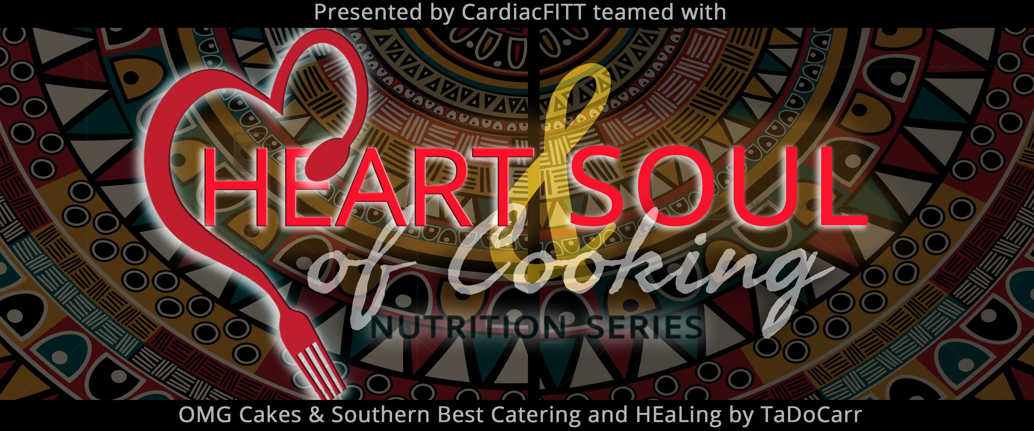 The Heart & Soul of Cooking: Nutrition Series: CardiacFITT