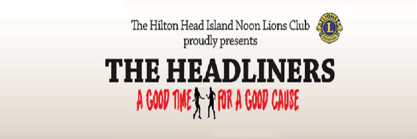 Headliner's Annual Bash...Presented by Hilton Head Noon Lion's Club
