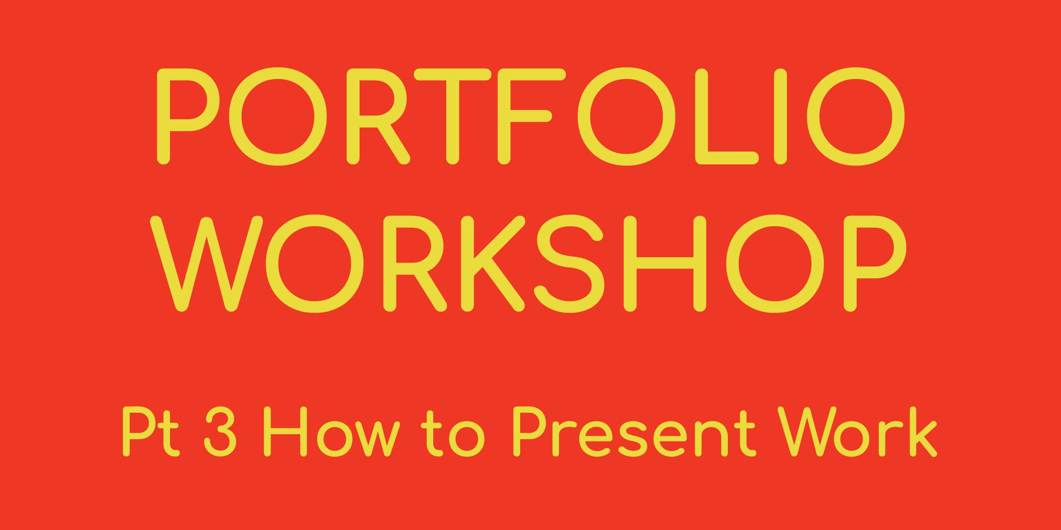 Workshop Series: Design Portfolios - Pt. 3 How to Present Your Work