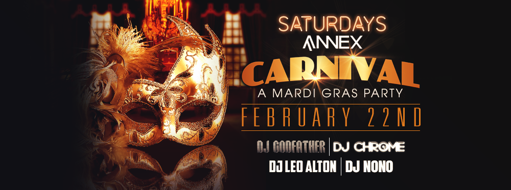 Saturdays at Annex presents Carnival, A Mardi Gras Party on February 22nd!