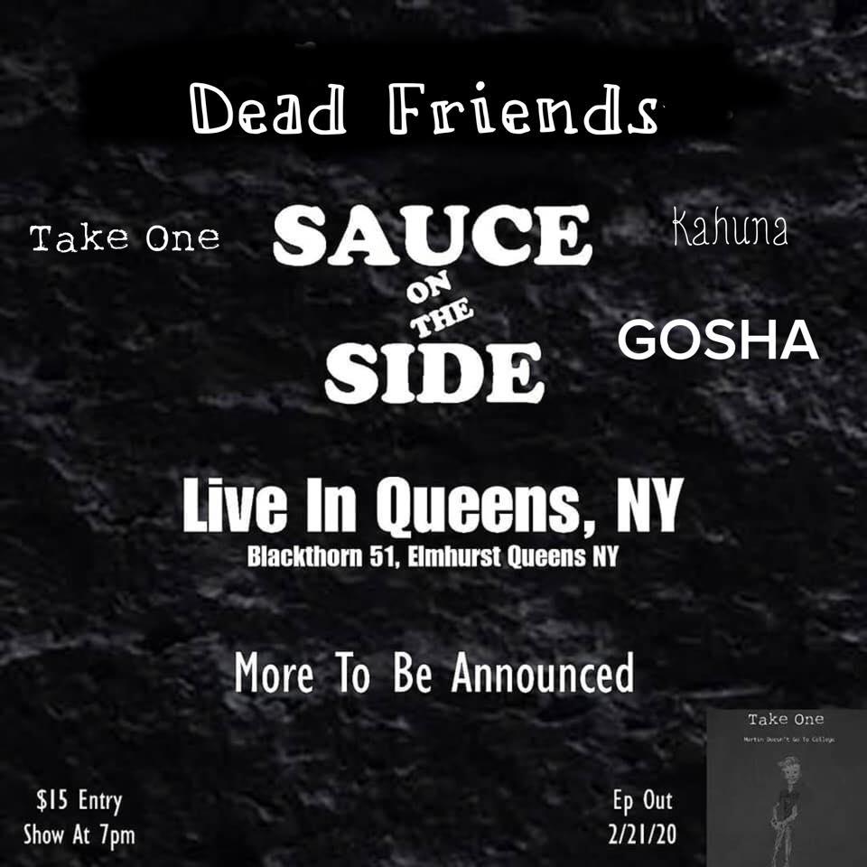 Dead Friends / Take One / Kahuna / Sauce On The Side / GOSHA