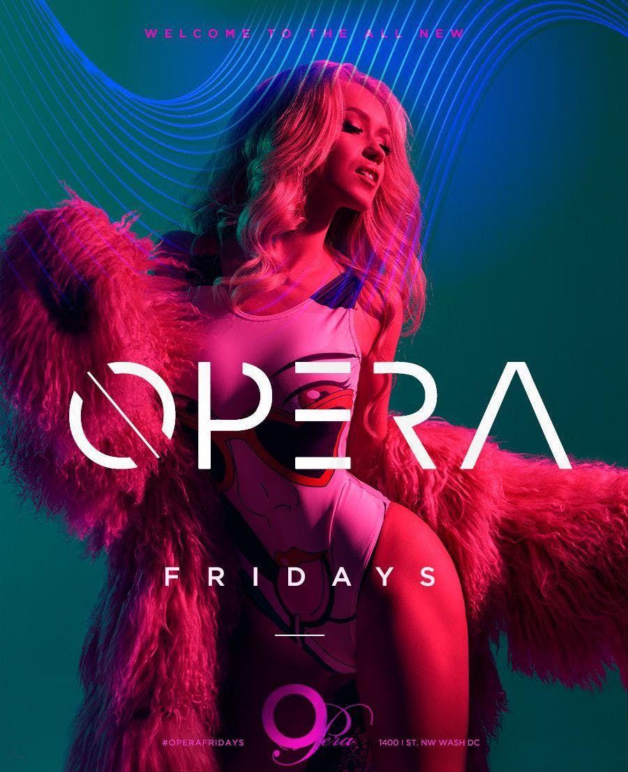 Opera Friday’s - FREE COVER and OPEN BAR w/ RSVP