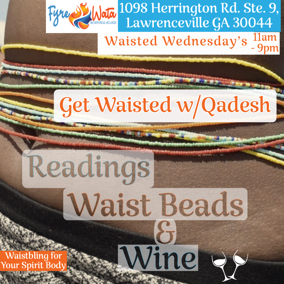 Readings, Waist Beads & Wine! Get Waisted w/Qadesh