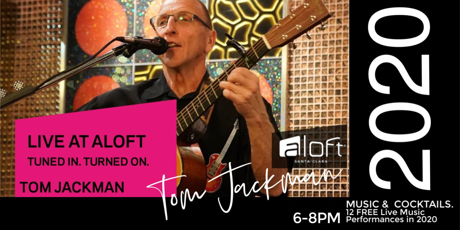 Live @ Aloft with Tom Jackman: FREE Music