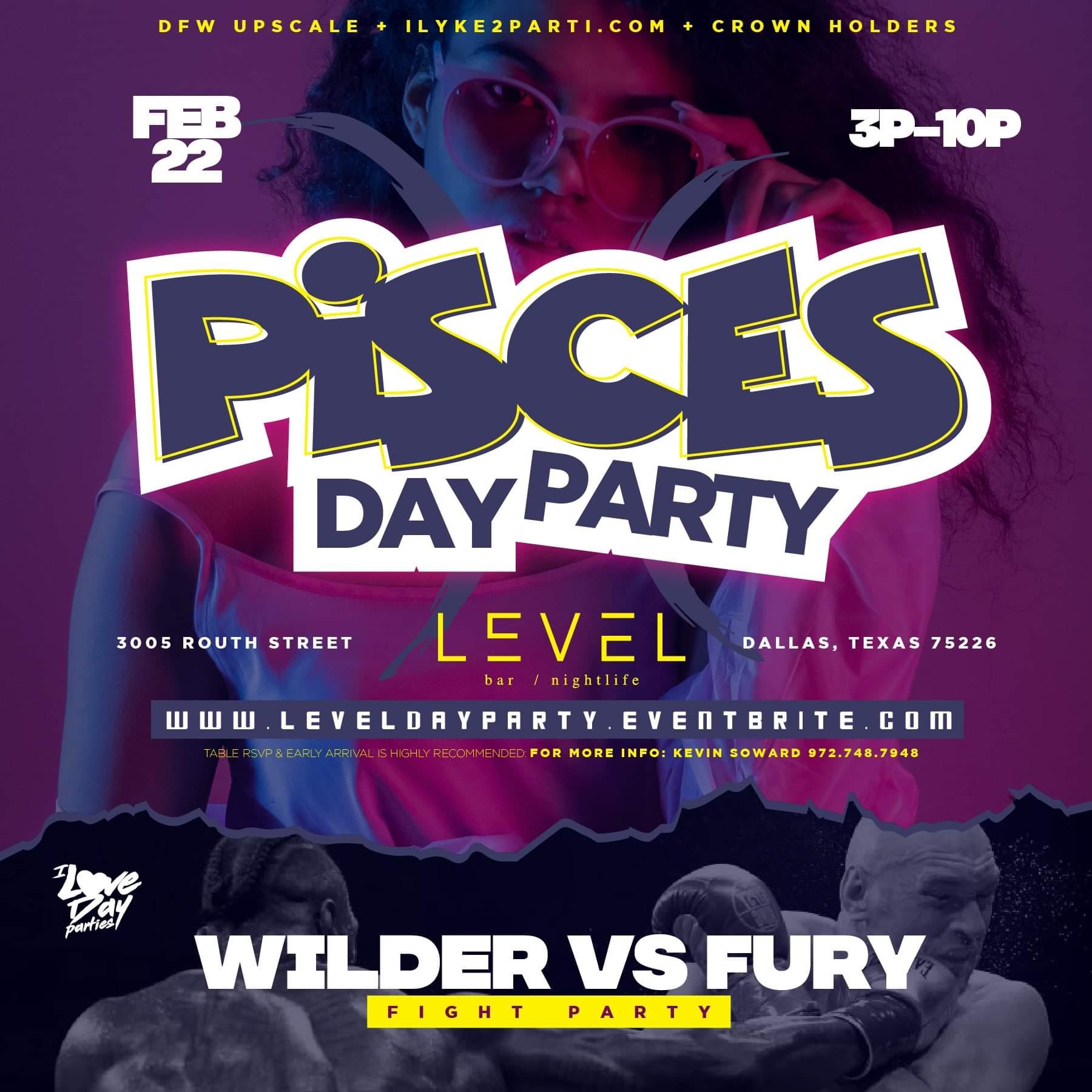  The Pisces Day Party + Wilder Fight Party @ Level Uptown 