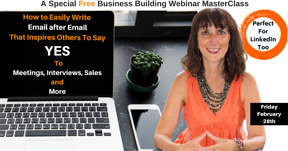  How To Easily Write Email After Email that Inspires Others to Say YES to Meetings, Sales and More - A Special Free Webinar