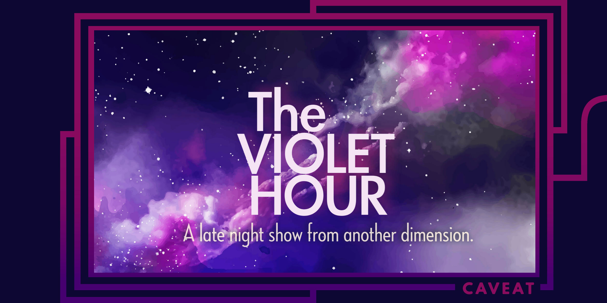 The Violet Hour: A Late Night Show From Another Dimension