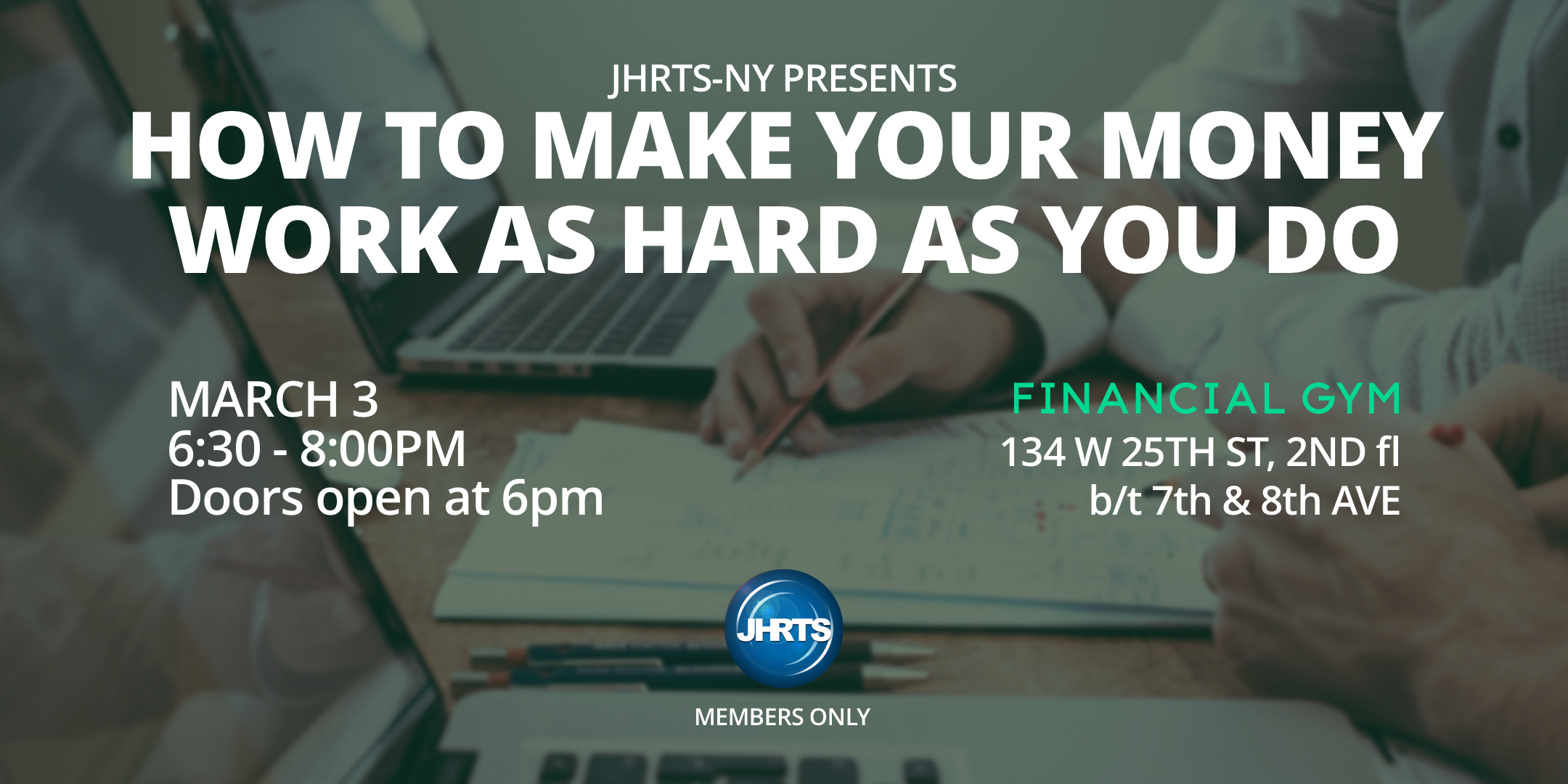 JHRTS-NY Presents: How to Make Your Money Work As Hard As You Do