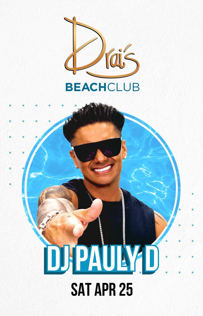 DJ PAULY D @ DRAIS BEACH CLUB LAS VEGAS POOL PARTY SATURDAY APRIL 25TH