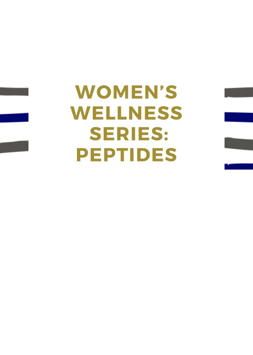 Women's Wellness Series: Peptides!
