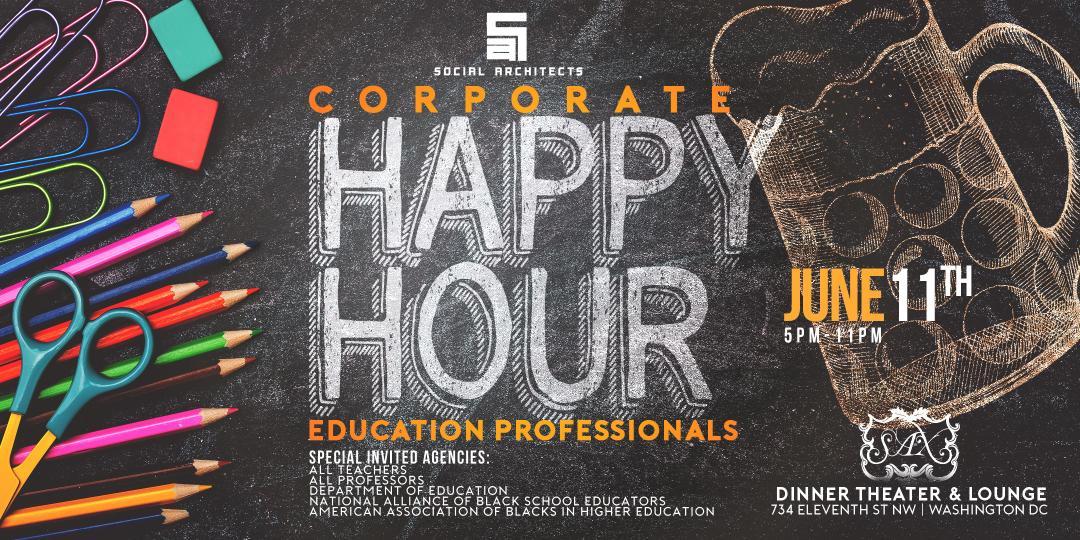 THE CORPORATE HAPPY HOUR - EDUCATION PROFESSIONALS