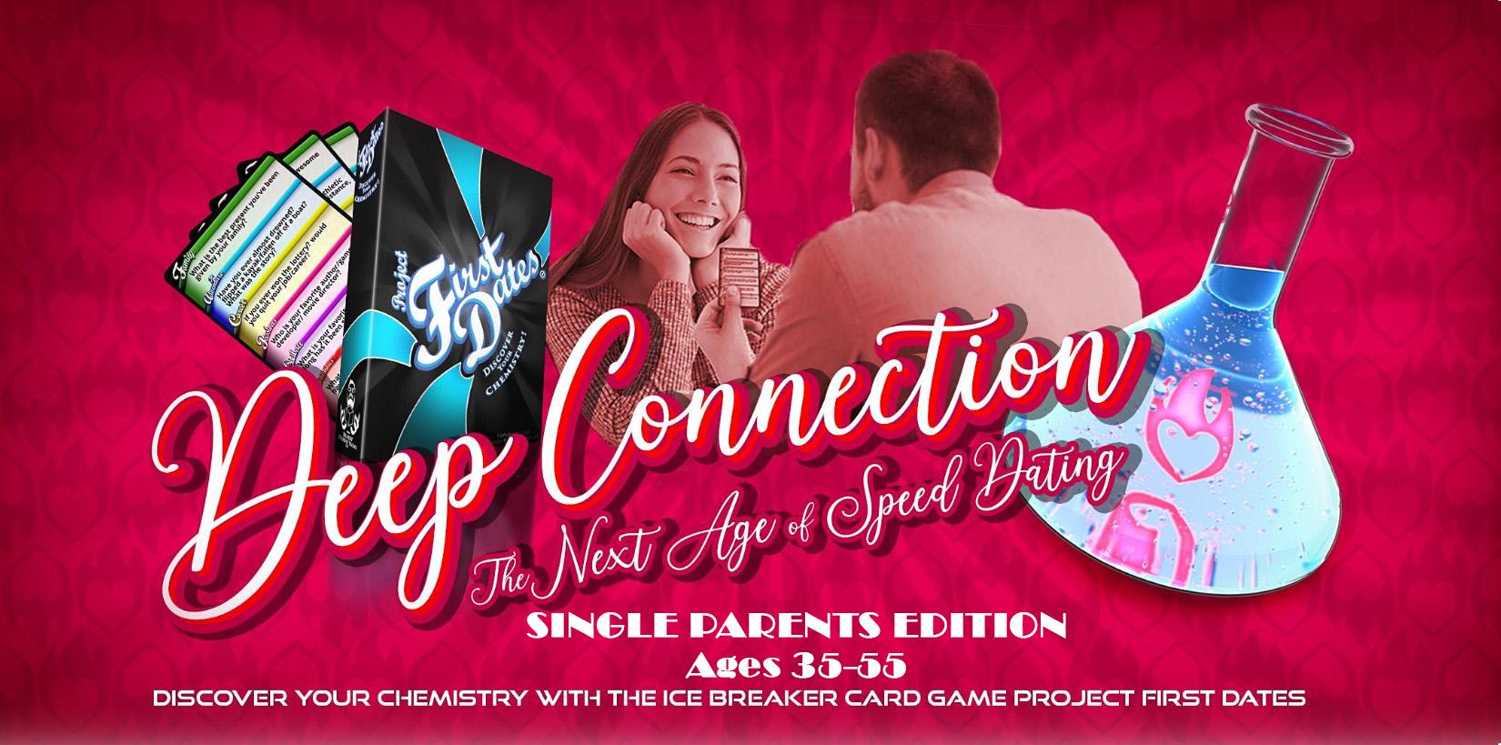 Deep Connection - The Next Age of Speed Dating - Singles Parents 35-55