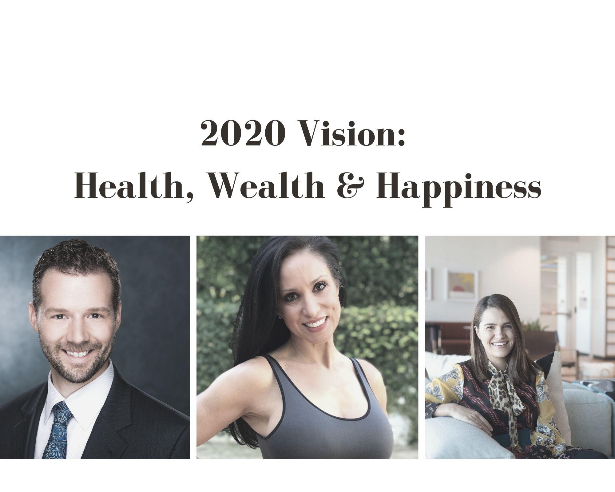 2020 Vision: Health, Wealth & Happiness
