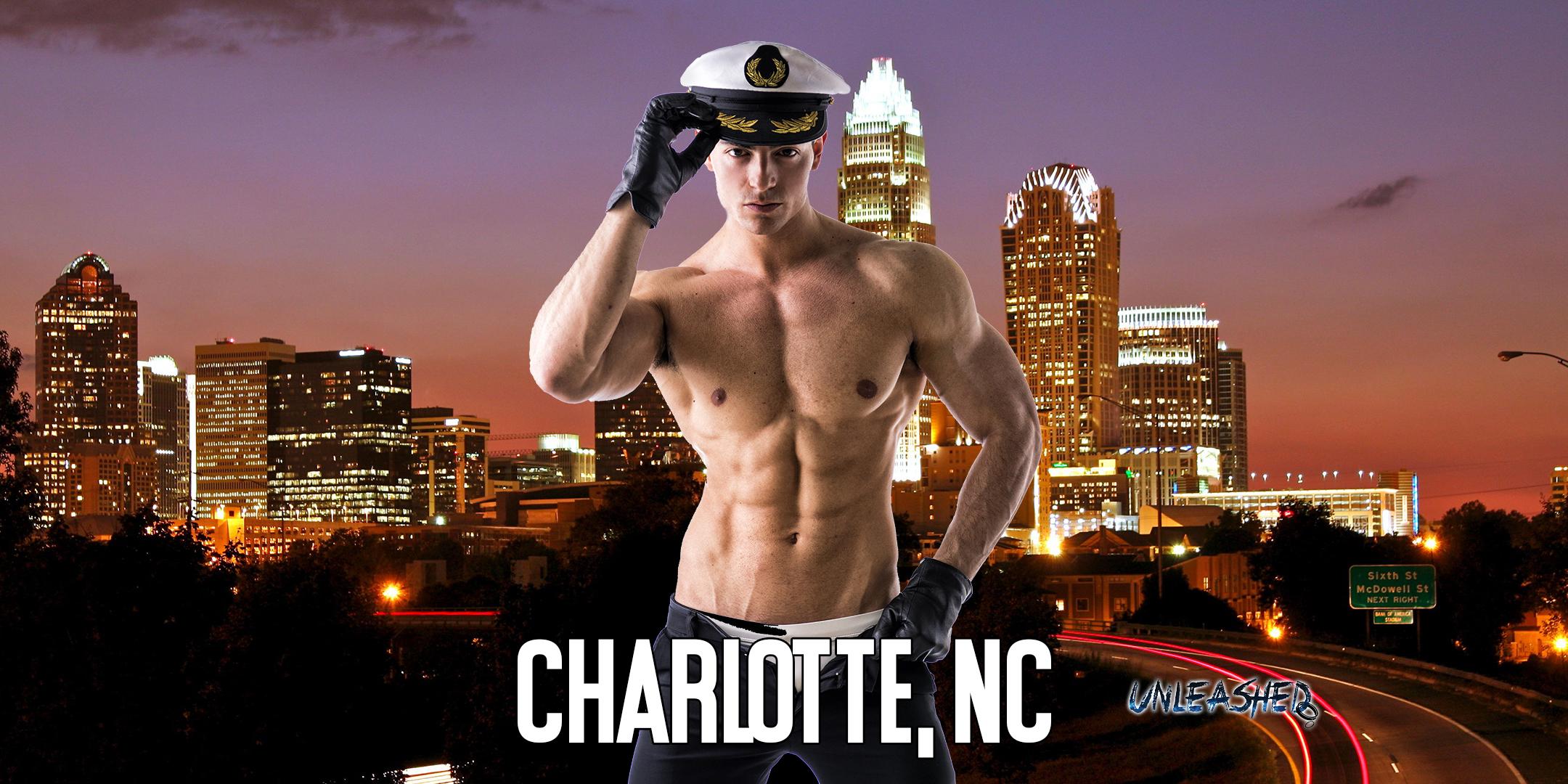 Male Strippers UNLEASHED Male Revue Charlotte NC 8-10PM - 6 AUG 2021