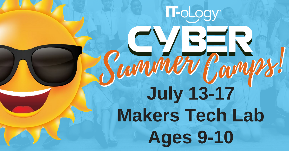 July 13 – 17: Makers Tech Lab – Ages 9 – 10