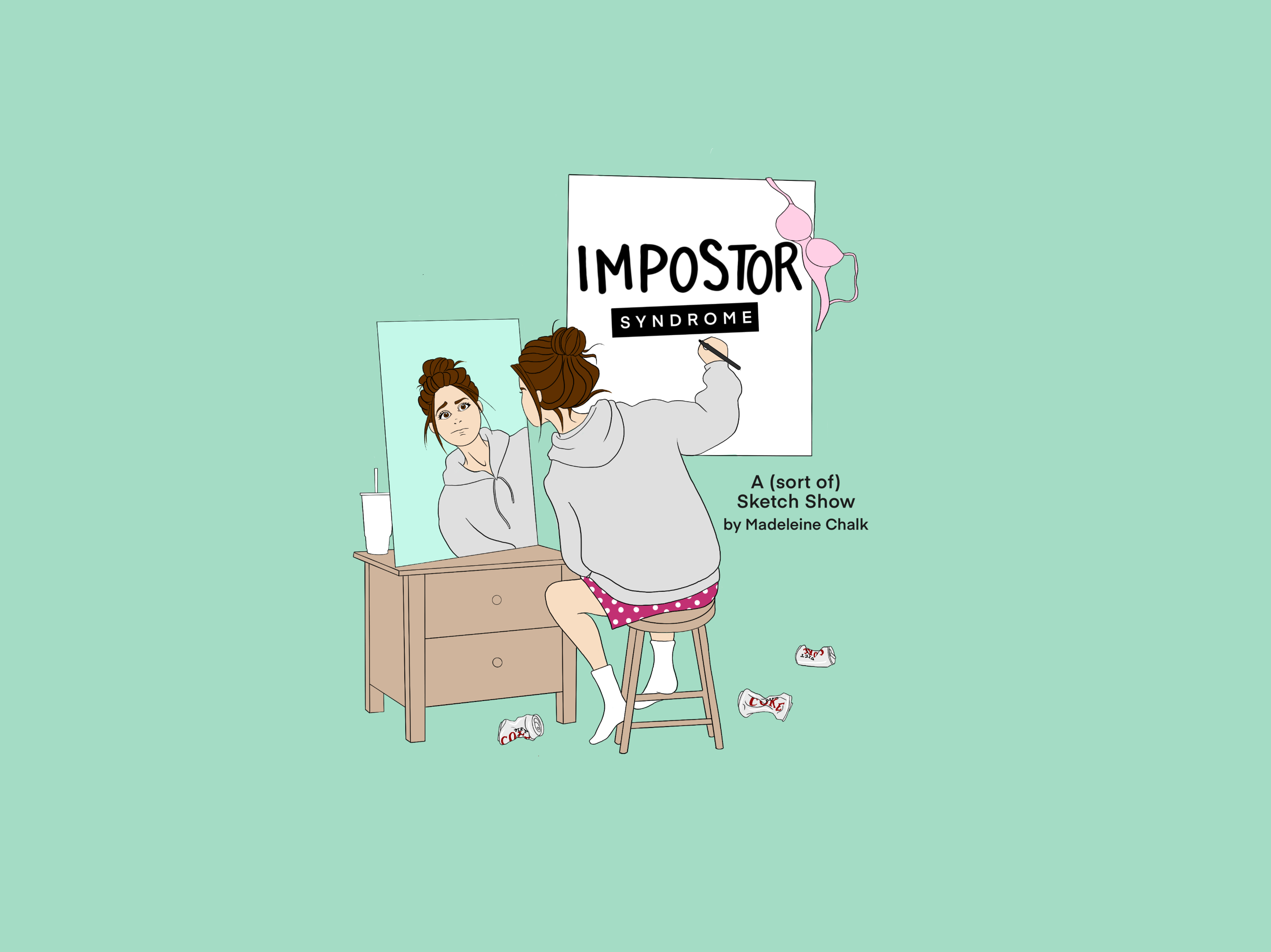 IMPOSTOR SYNDROME: A (sort of) Sketch Show by Madeleine Chalk
