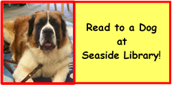 Read to a Dog at Seaside Library