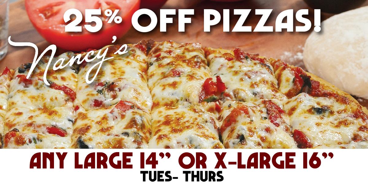 25% OFF PIZZAS - Nancy's Chicago Pizza