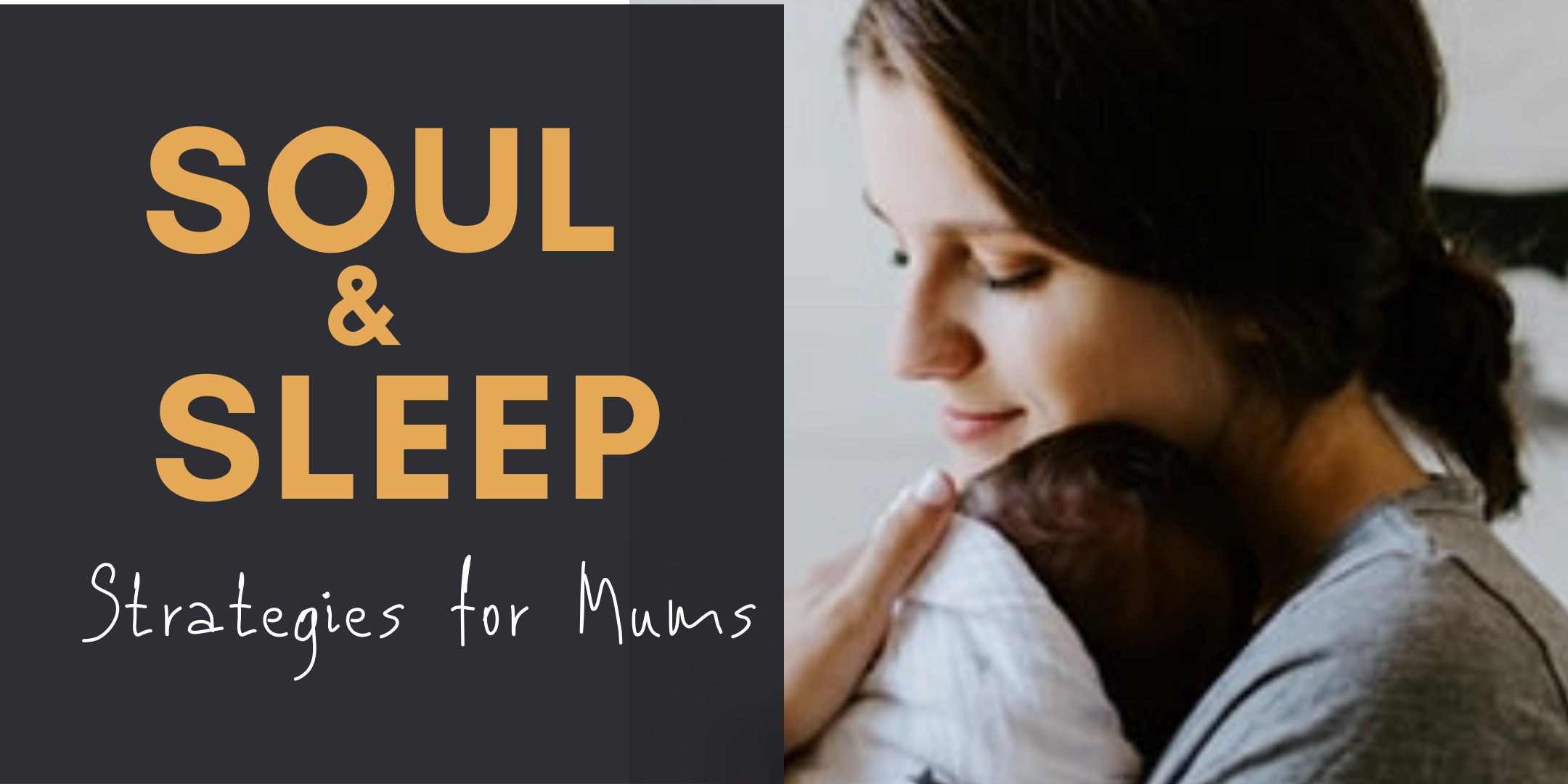 Sleep and Soul Strategies for Mums & Bubs