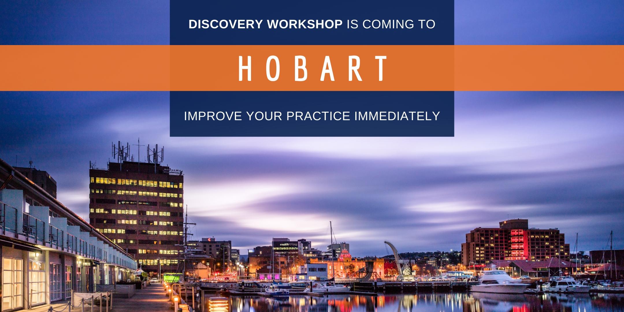 Discovery Workshop Hobart - Improve Your Practice Immediately