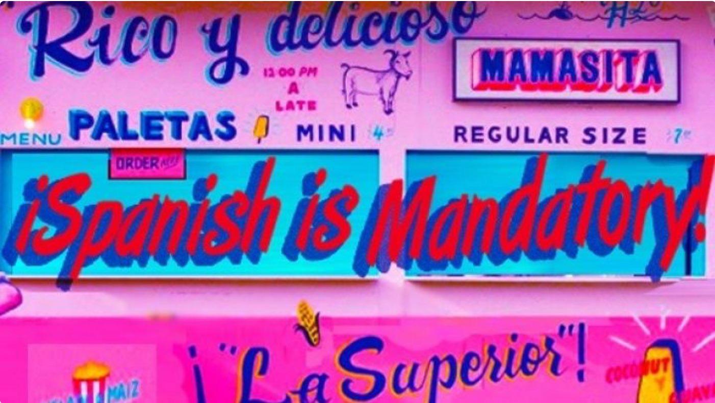 ¡SPANISH IS MANDATORY!