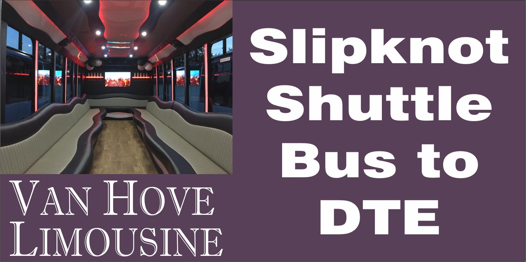 Slipknot Shuttle Bus to DTE from Hamlin Pub 25 Mile & Van Dyke