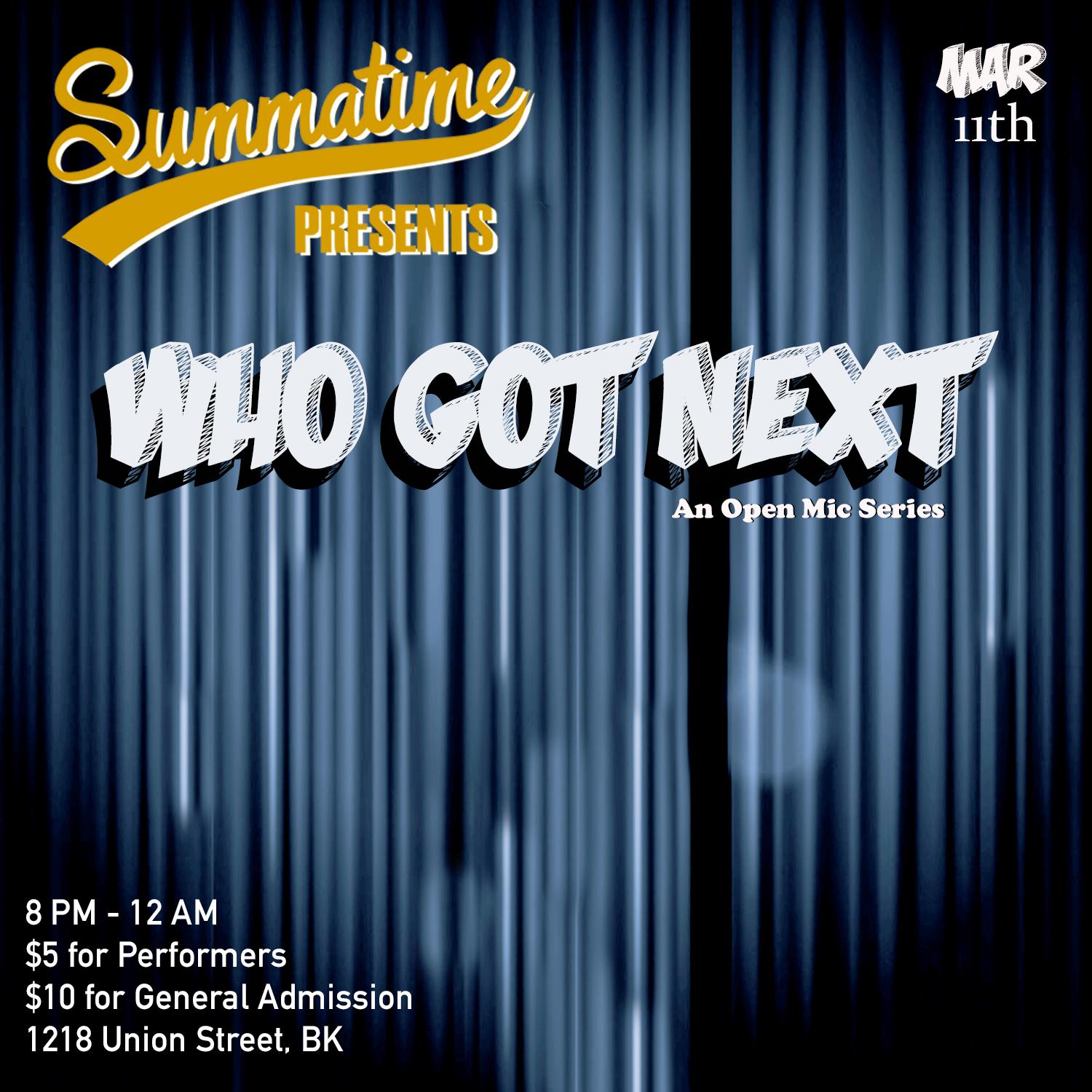 Summatime Presents Who Got Next?