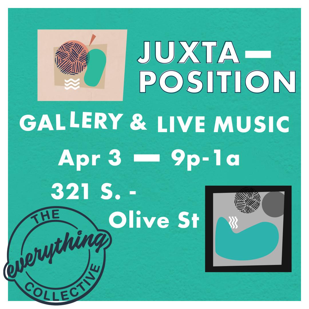 The Everything Collective Presents: Juxtaposition