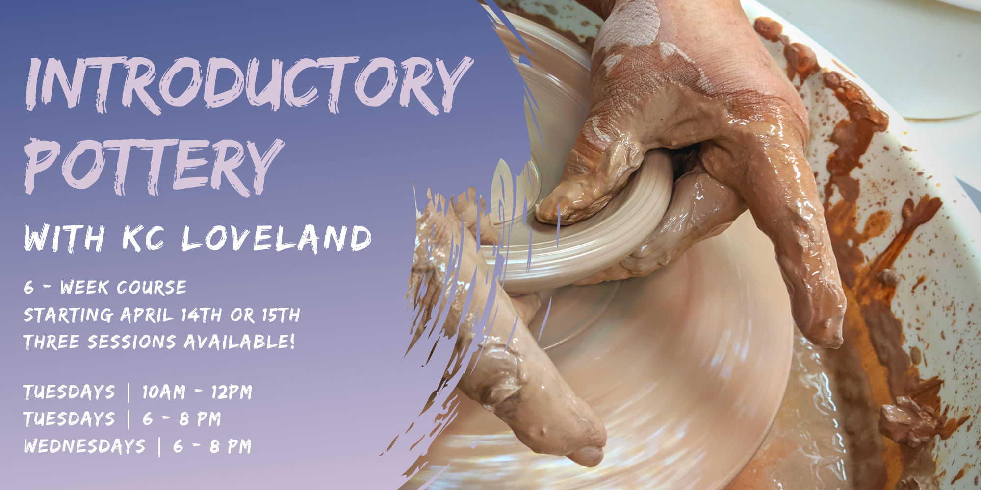 Introductory Pottery with KC Loveland: Wednesday PM