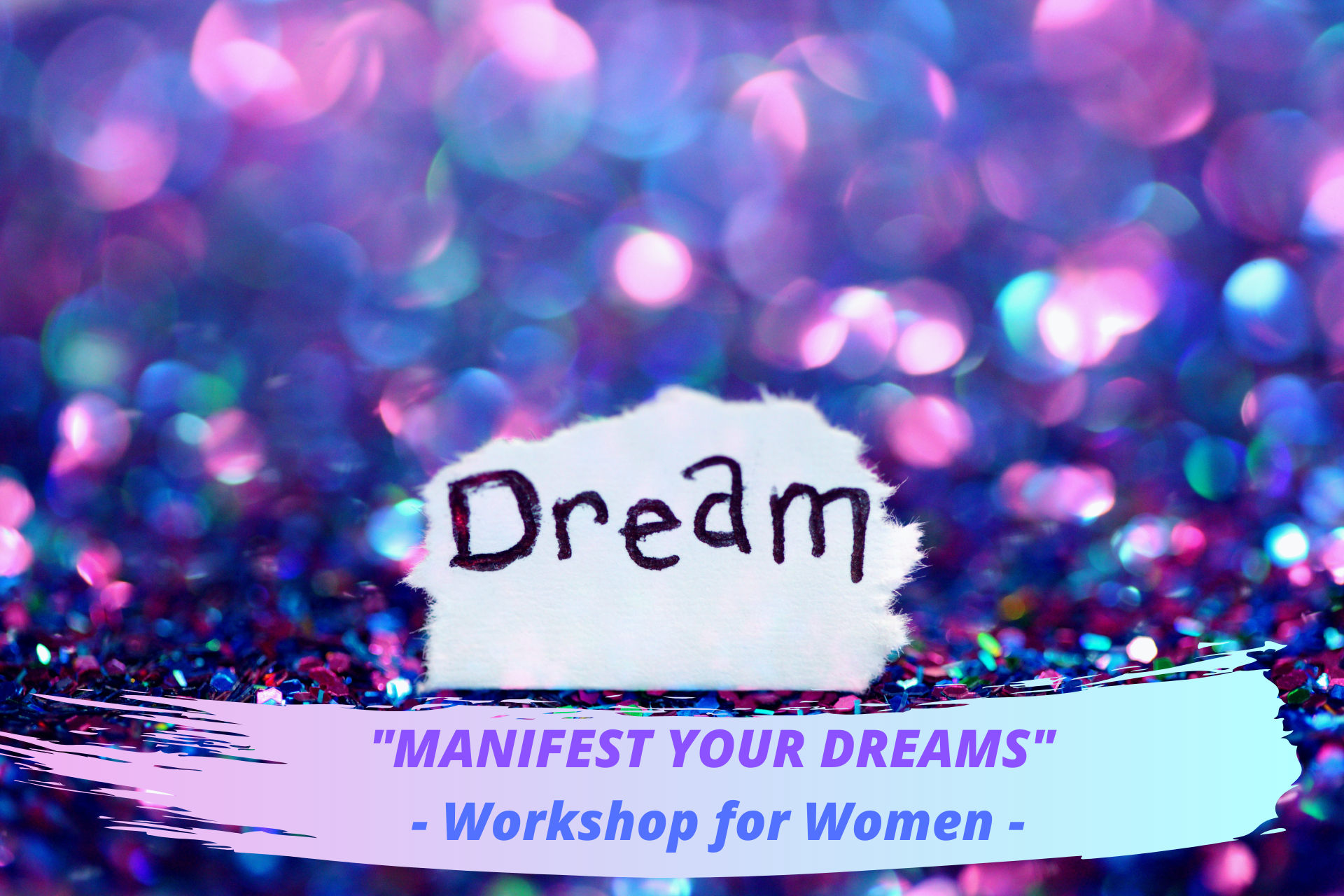 MANIFEST YOUR DREAMS - Workshop for Women - Vision Board creation -