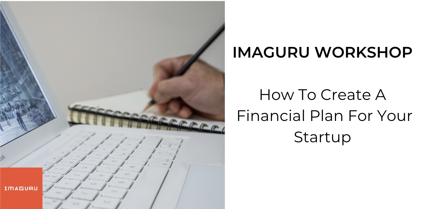 Workshop: How To Create A Financial Plan For Your Startup