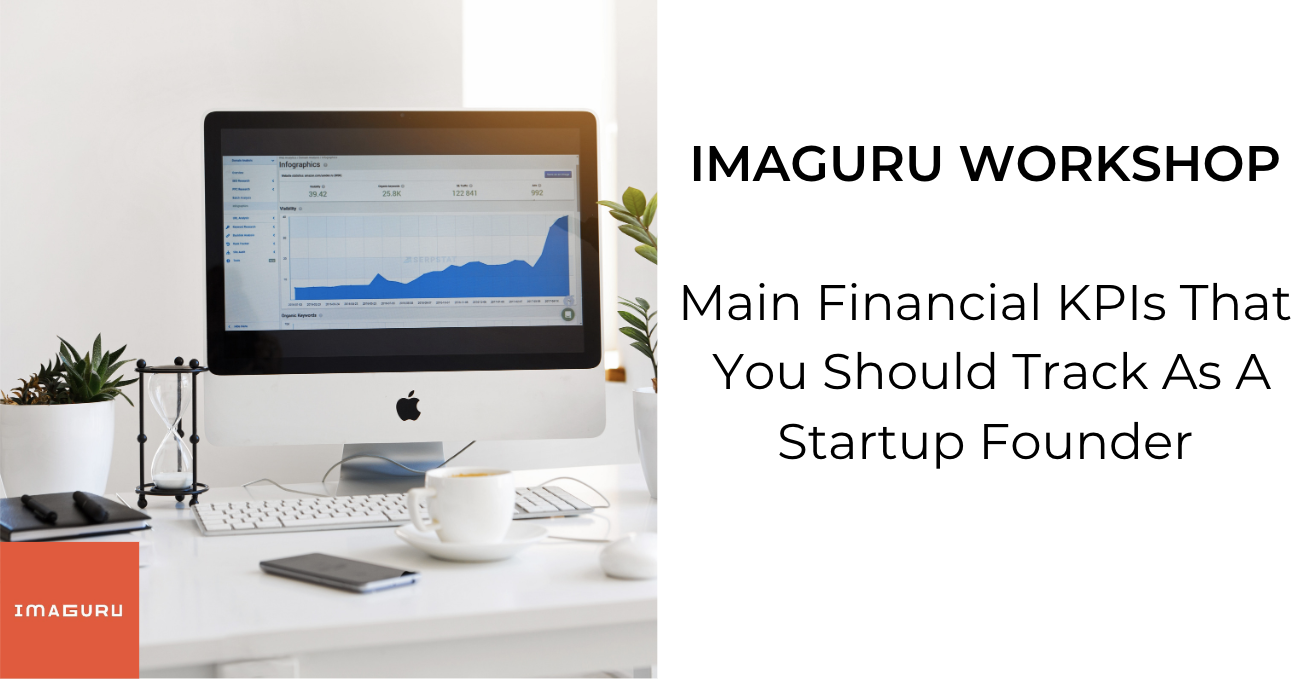 Workshop: Main Financial KPIs That You Should Track As A Startup Founder