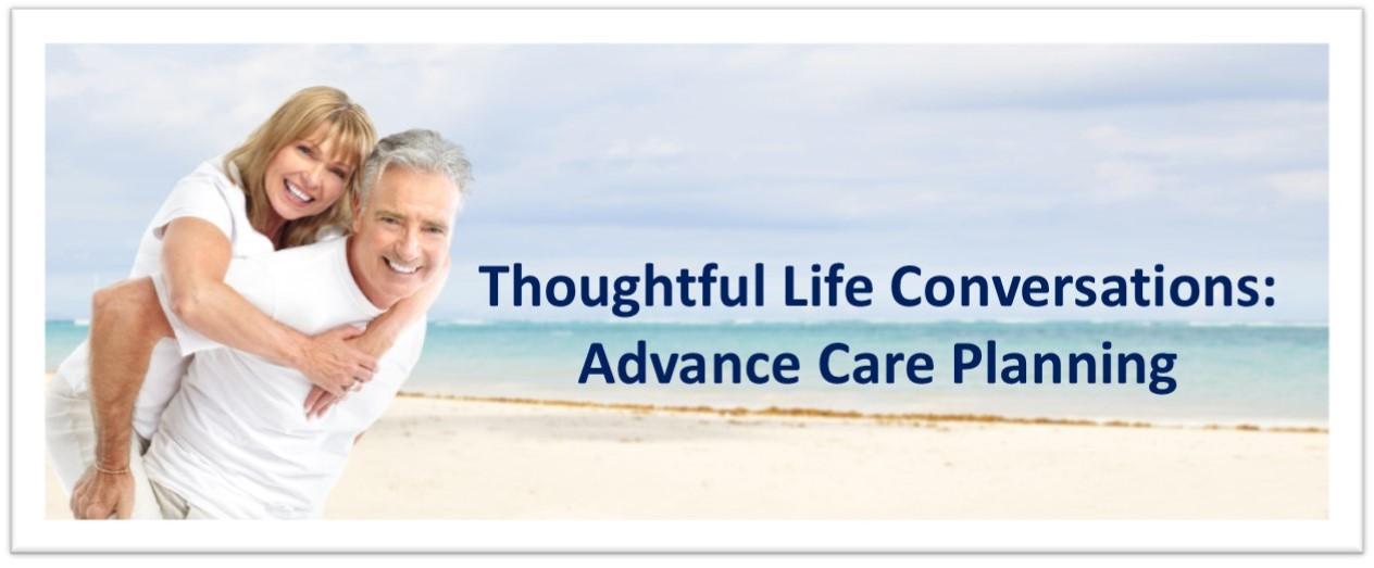 Thoughtful Life Conversations: Advance Care Planning Train the Trainer
