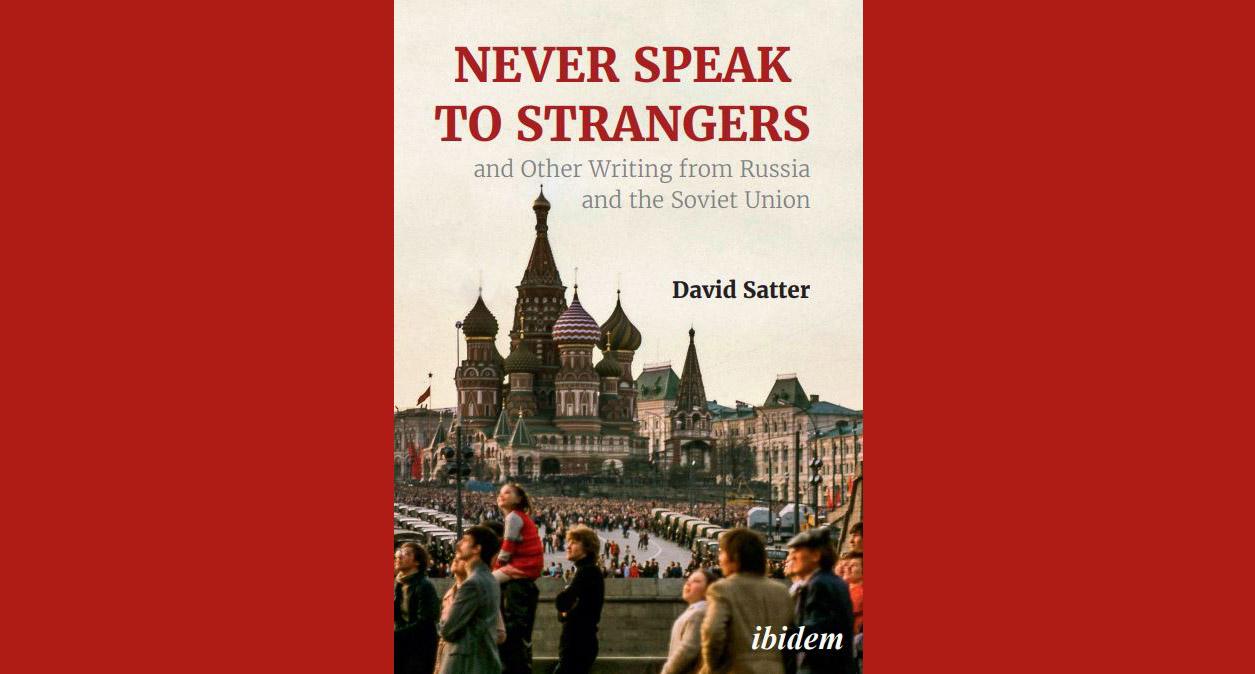 Never Speak to Strangers and other writing from Russia and the Soviet Union