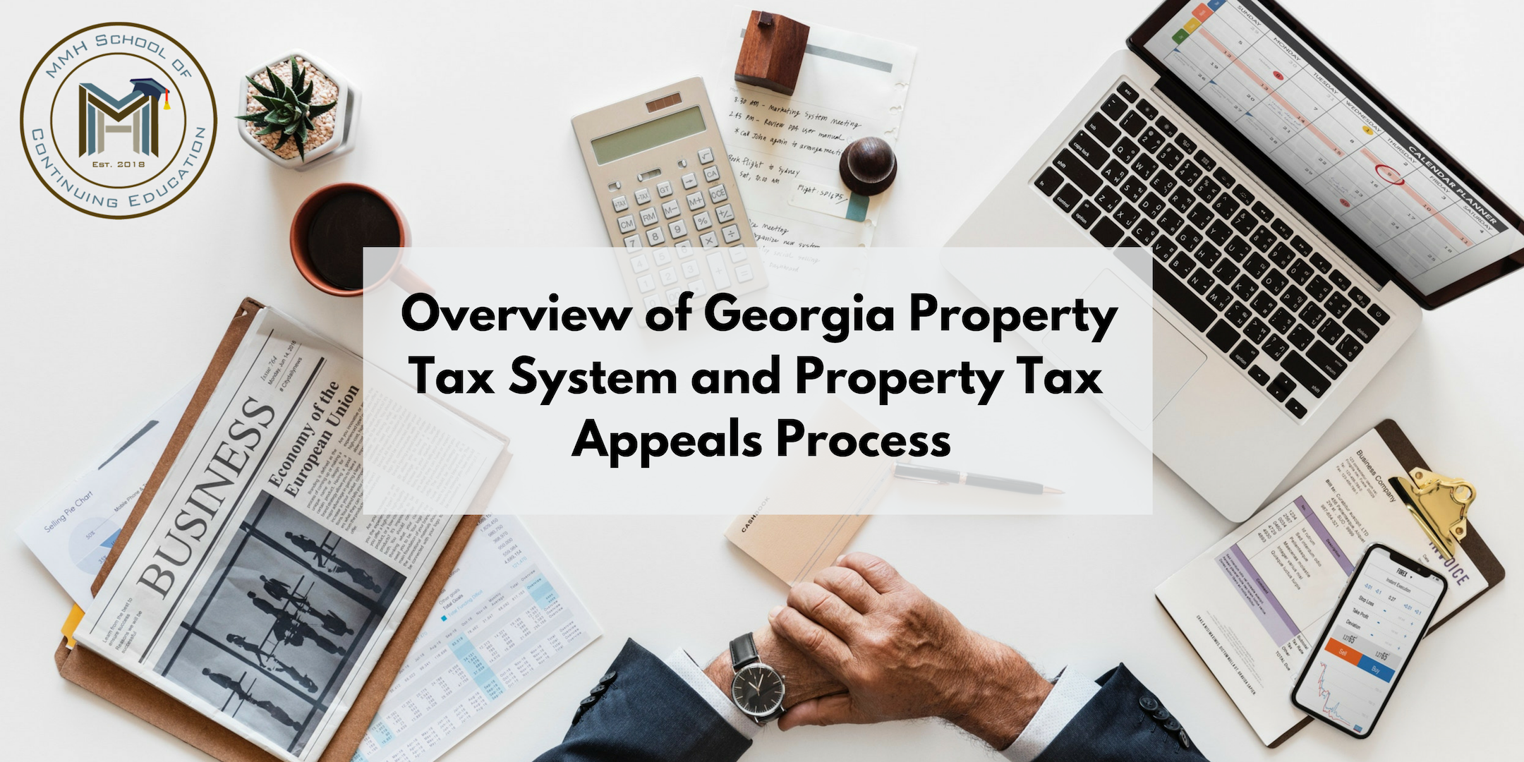 Overview of Georgia Property Tax System & Property Tax Appeals Process