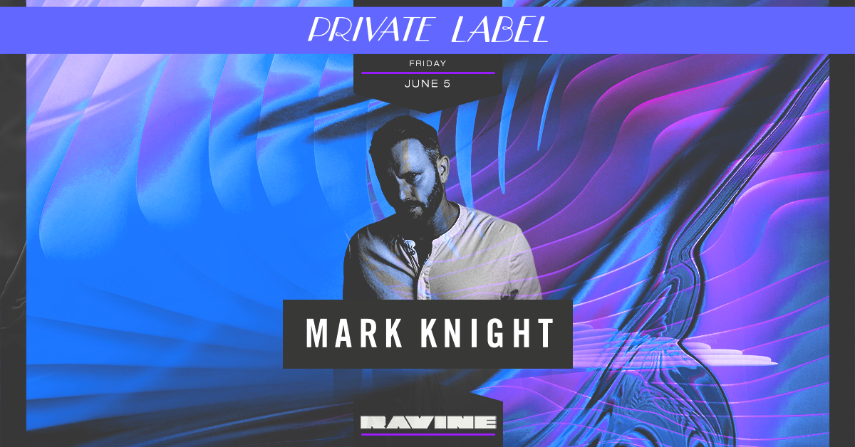 Private Label: Mark Knight at Ravine